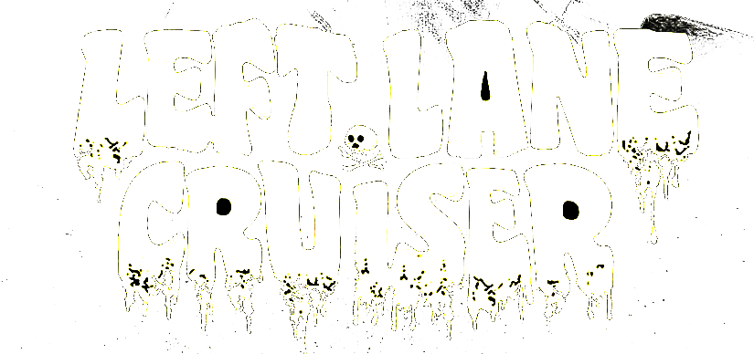 Left Lane Cruiser